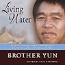 Living Water: Powerful Teachings from the Best-selling Author of The Heavenly Man