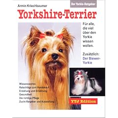 Der Yorkie-Ratgeber: Yorkshire-Terrier