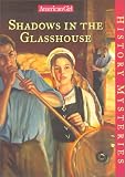 Shadows in the Glasshouse (American Girl History Mysteries)
