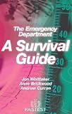 The Emergency Department: A Survival Guide