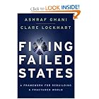 Fixing Failed States: A Framework for Rebuilding a Fractured World by Ashraf Ghani and Clare Lockhart
