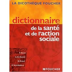 La dicoth�que Foucher : Dictionnaire de la sant� et de l'action sociale
