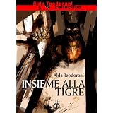 Insieme alla Tigre (Alda Teodorani Collection)di Alda Teodorani