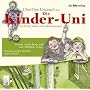 Die Kinder-Uni 3. Warum raufen Jungs und sind M�dchen zickig? / Warum werden Sportler immer besser? CD: Lesung mit Musik