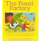 The Fossil Factory: A Kid's Guide to Digging Up Dinosaurs, Exploring Evolution, and Finding Fossils by Niles Eldredge