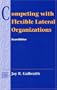 Competing with Flexible Lateral Organizations (2nd Edition)