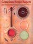 Complete Banjo Repair: The Setup, Maintenance, and Restoration of the Five-String Banjo
