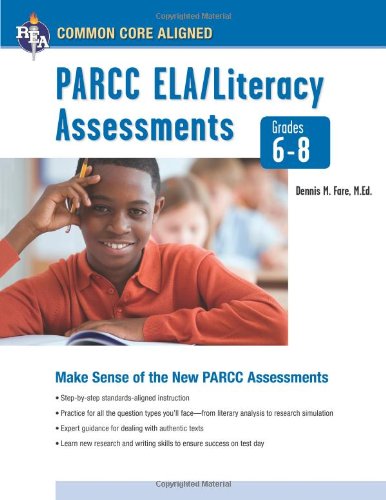 Common Core: PARCC ELA/Literacy Assessments, Grades 6-8 (Common Core State Standards)