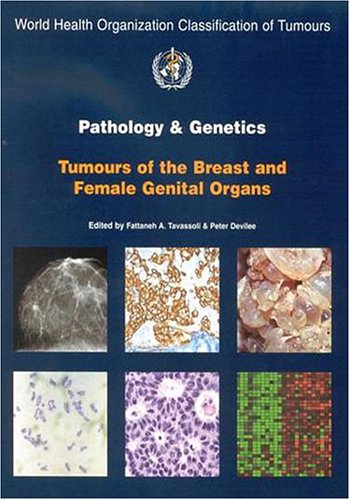 Pathology and Genetics of Tumours of the Breast and Female Genital Organs (World Health Organization Classification of Tumours)