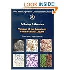 Click here to buy World Health Organization: Tumours of the Breast and Female Genital Organs (Who IARC Classification of Tumours) (Who... by  Fattaneh A. Tavassoli and Peter Devilee.