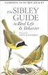 The Sibley Guide to Bird Life and Behavior