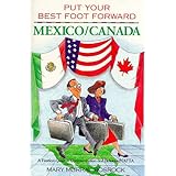 put your best foot forward mexico canada  a fearless guide to communication and behavior  nafta put your best
