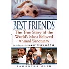 Best Friends: The True Story of the World's Most Beloved Animal Sanctuary by  Samantha Glen