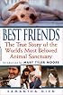 Best Friends: The True Story of the World's Most Beloved Animal Sanctuary