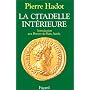 La Citadelle Int�rieure. Introduction aux Pens�es de Marc Aur�le