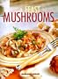A Feast of Mushrooms