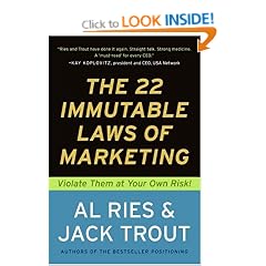 22 Immutable Laws of Marketing: Violate Them at Your Own Risk