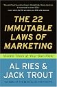 The 22 Immutable Laws of Marketing: Violate Them at Your Own Risk!