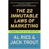 The 22 Immutable Laws of Marketing:  Violate Them at Your Own Risk! ~ Al Ries