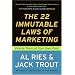 The 22 Immutable Laws of Marketing: Violate Them at Your Own Risk