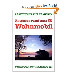 Ratgeber rund ums Wohnmobil. OutdoorHandbuch. Basiswissen f�r Draussen