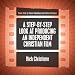 A Step-by-Step Look at Producing an Independent Christian Film by Rich Christiano ISBN 0975526480