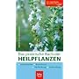 Das praktische Buch der Heilpflanzen: Kennzeichen, Heilwirkung, Anwendung, Brauchtum