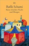 Reise zwischen Nacht und Morgen: Roman