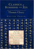 Classics of Buddhism and Zen, Volume 3: The Collected Translations of Thomas Cleary (Classics of Buddhism and Zen)