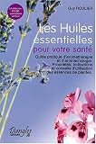 Les huiles essentielles pour votre santé