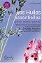 Les huiles essentielles pour votre sant�