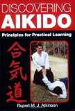 Discovering Aikido: Principles for Practical Learning