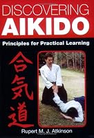 Discovering Aikido: Principles for Practical Learning