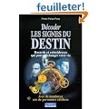 D�coder les signes du destin : Hasards et co�ncidences qui peuvent changer votre vie
