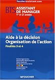 Aide � la d�cision Organisation de l'action BTS assistant de manager 1e et 2e ann�es : Finalit�s 3 et 4