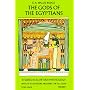 The Gods of the Egyptians or Studies in Egyptian History & Mythology. Volume 1.: v. 1