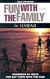 Fun with the Family in Hawaii, 4th: Hundreds of Ideas for Day Trips with the Kids