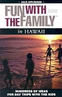 Fun with the Family in Hawaii, 4th: Hundreds of Ideas for Day Trips with the Kids