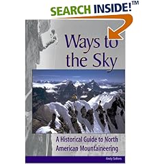 Ways to the Sky: A Historical Guide to North American Mountaineering (American Alpine Book Series)