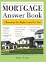 The Mortgage Answer Book: Choosing the Right Loan for You (Mortgage Answer Book: Practical Answers to More Than 150)