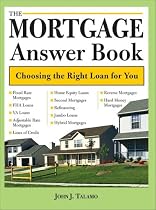 The Mortgage Answer Book: Choosing the Right Loan for You (Mortgage Answer Book: Practical Answers to More Than 150)