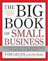 The Big Book of Small Business: You Don't Have to Run Your Business by the Seat of Your Pants