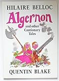 Algernon : and other cautionary tales