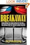 Breakaway: From Behind the Iron Curtain to the NHL--The Untold Story of Hockey's Great Escapes