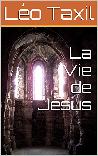 La Vie de Jésus (French Edition)