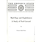 Mad dogs and Englishmen: A study of Noel Coward (The Emporia State research studies) book cover
