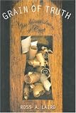 Grain of Truth: The Ancient Lessons of Craft