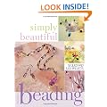 Simply Beautiful Beading: 44 Quick and Easy Projects