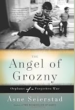 The Angel of Grozny: Orphans of a Forgotten War
