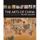 The Arts of China, Fifth Edition, Revised and Expanded